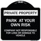 Signmission Park at Your Own Risk Company Not Responsible for Loss or Damage to Vehicle, A-DES-BW-1818-23495 A-DES-BW-1818-23495 - alternate 1